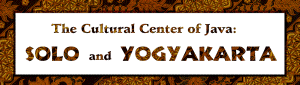 The Cultural Center of Java: Solo & Yogyakarta